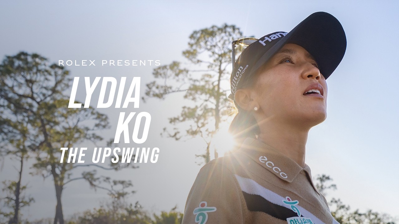 Rolex’s “The Upswing” Traces Lydia Ko’s Rise to Golf’s Hall of Fame
